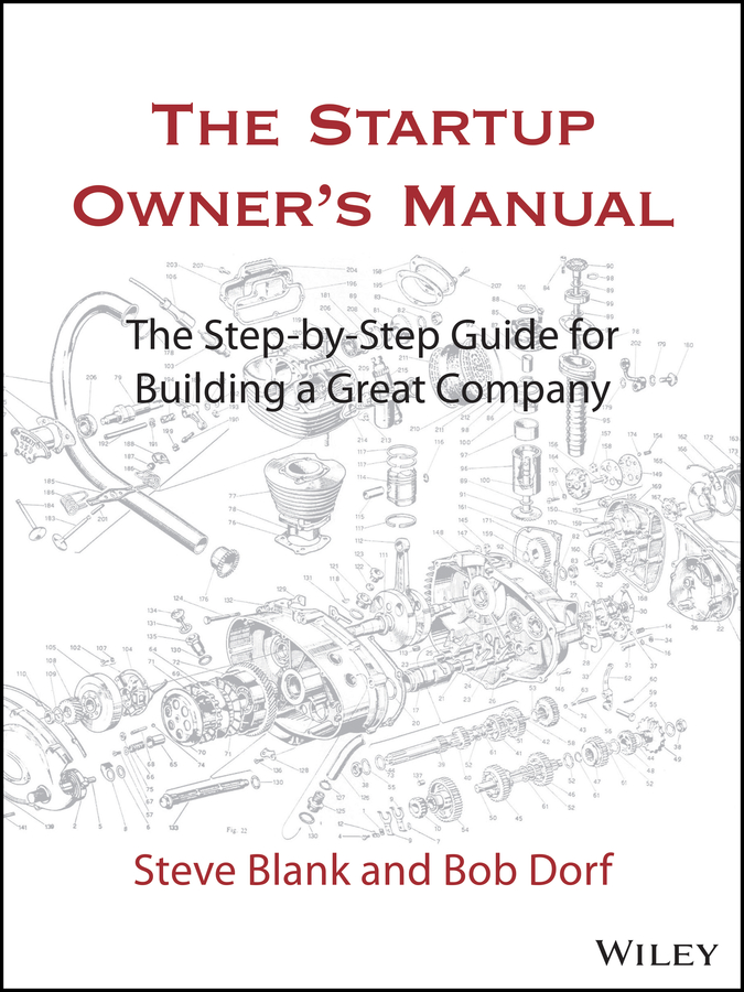 The startup owner's manual: the step-by-step guide for building a great company Ebook